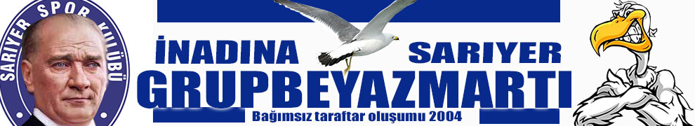 Sarıyer – Grupbeyazmartı Bağımsız Taraftar oluşumu – Sarıyer Spor Kulübü – Sarıyer Haberleri – Sarıyer Son Dakika –