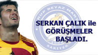 Serkan Çalık ile görüşmeler başladı.