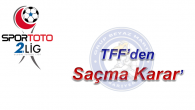 TFF’den saçma karar