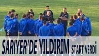 SARIYER’DE YILDIRIM START VERDİ