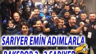SARIYER EMİN ADIMLARLA BAKSPOR 2 – 3 SARIYER