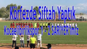 Körfezde Siftah Yaptık