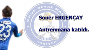Soner Ergençay Kampa Katıldı